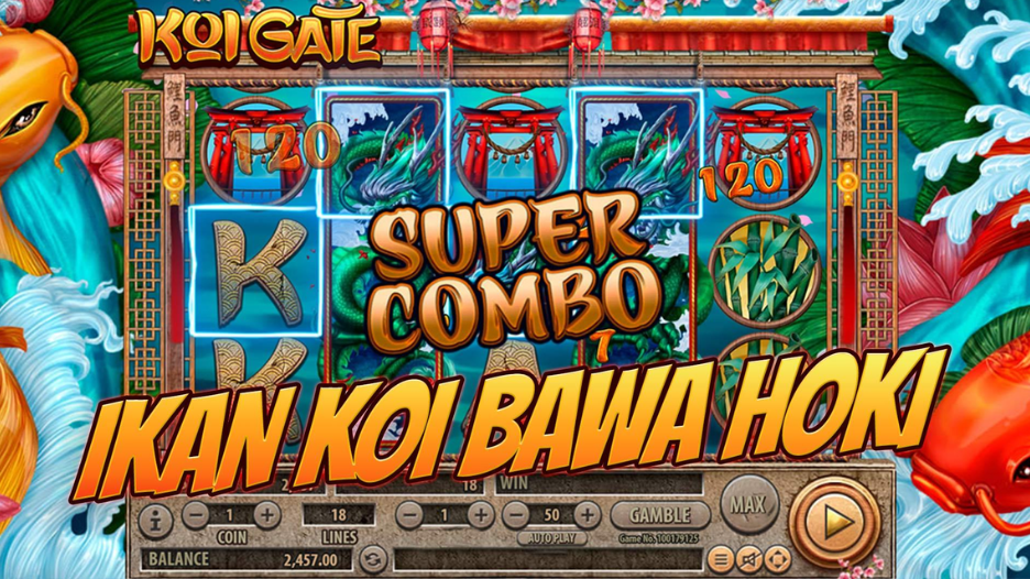 Super Combo Koi Gate Bawa Hoki: Rahasia Keberuntungan dalam Permainan