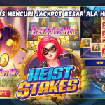 Cara Cerdas Mencuri Jackpot Besar Ala Heist Stakes